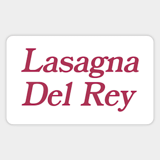 Lasagna Del Rey Magnet